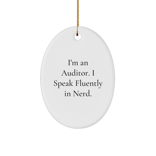 Funny Auditor Gifts: Gifts from Friends for Auditor, Oval Ornament with 'I'm An Auditor. I Speak Fluently In genius.' Quote for Christmas Unique Gifts - Image 1