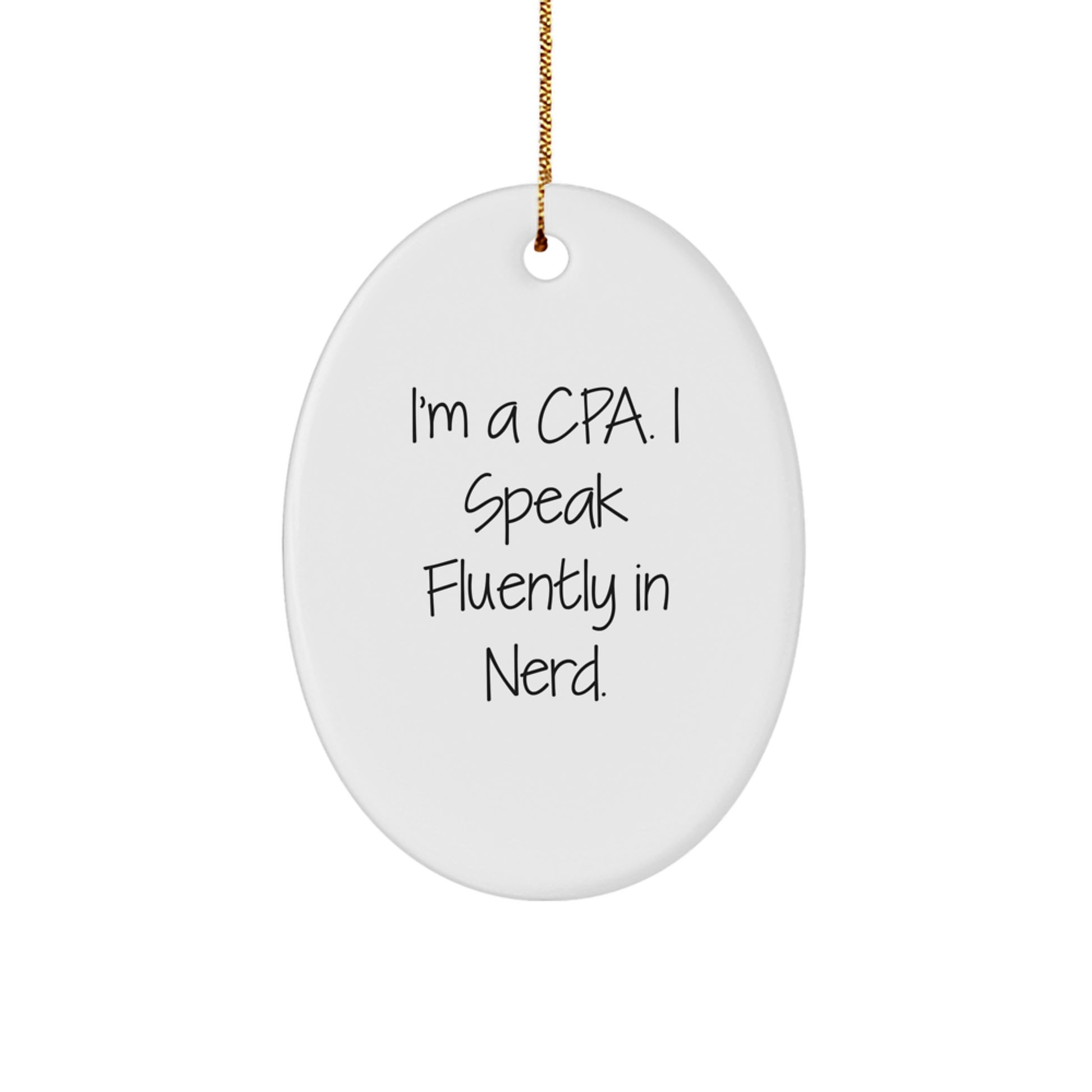 'I Speak Fluently In genius' CPA Gifts, Christmas Oval Ornament, White, Perfect for CPA Friends and Family, Gifts from Men, Gifts for CPA - Image 1