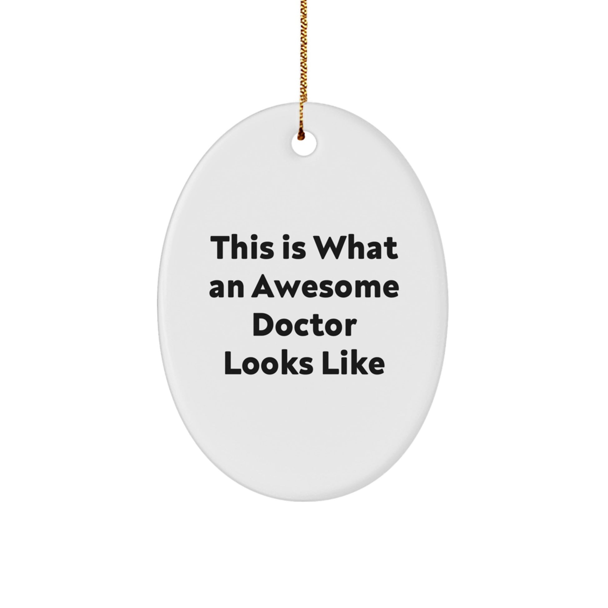 Funny Doctor Gifts from Friends Christmas Oval Ornament 'This Is What An Awesome Doctor Looks Like' for Him - Image 1