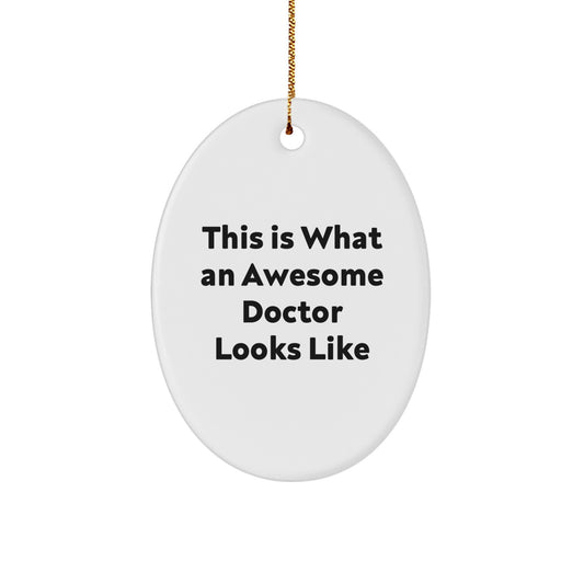 Funny Doctor Gifts from Friends Christmas Oval Ornament 'This Is What An Awesome Doctor Looks Like' for Him - Image 1