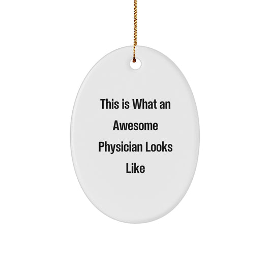 Funny Physician Gifts from Friends and Family - This Is What An Awesome Physician Looks Like Oval Ornament, White, 3.25" Tall, Christmas Unique Presents - Image 1