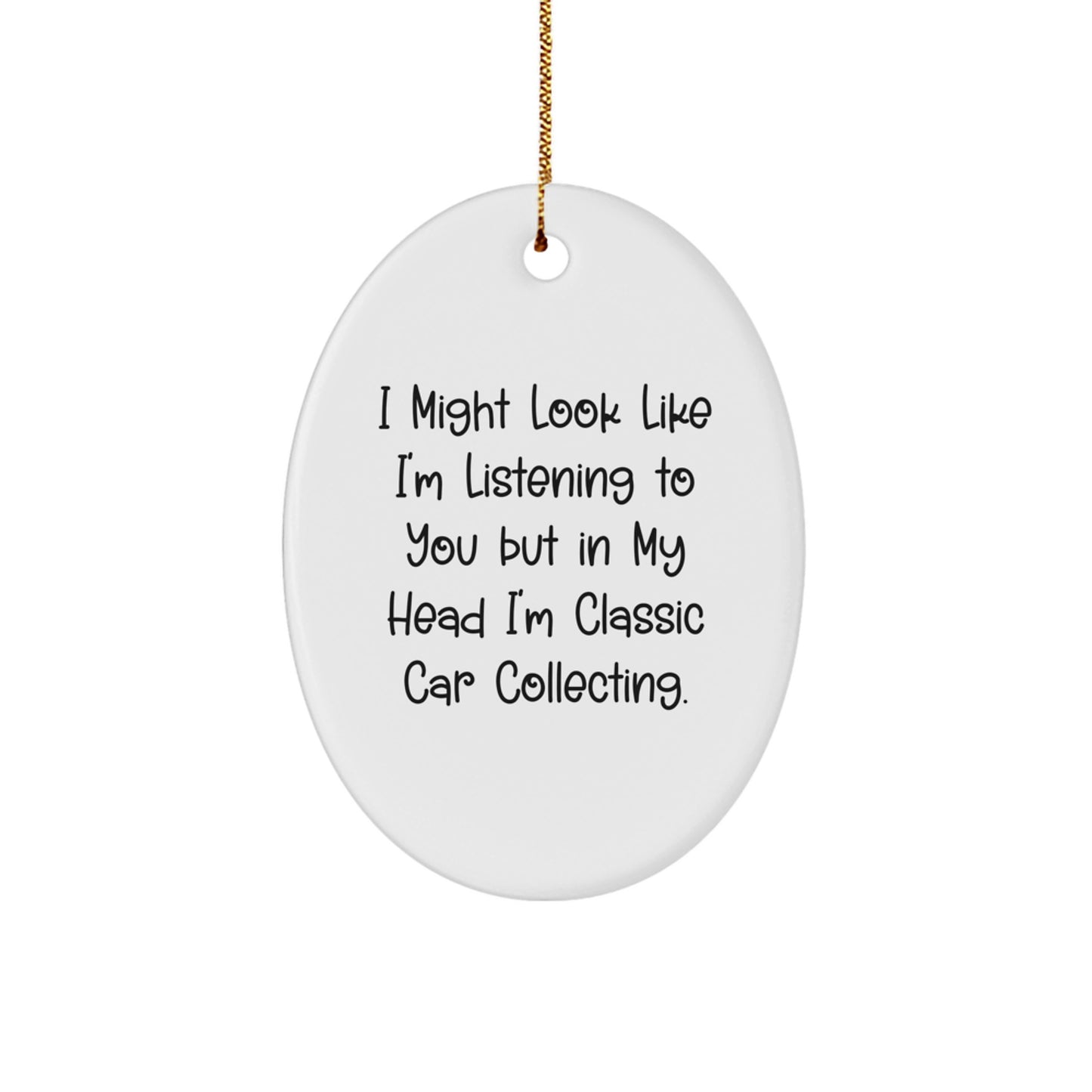 Classic Car Collecting Gifts from Friends for Men, Funny Oval Ornament Quote, Christmas Unique Gifts - Image 1