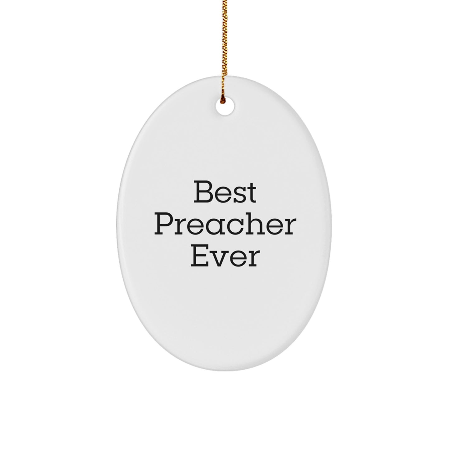 Funny Preacher Gifts from Friends for Best Preacher Ever Oval Ornament, White - Image 1