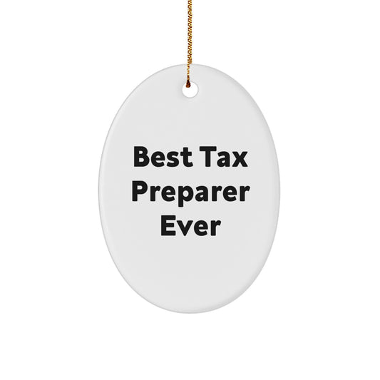 Funny Tax Preparer Gifts from Friends - Best Tax Preparer Ever Oval Ornament, White, Christmas Unique Gifts for Men, Women, Family - Image 1