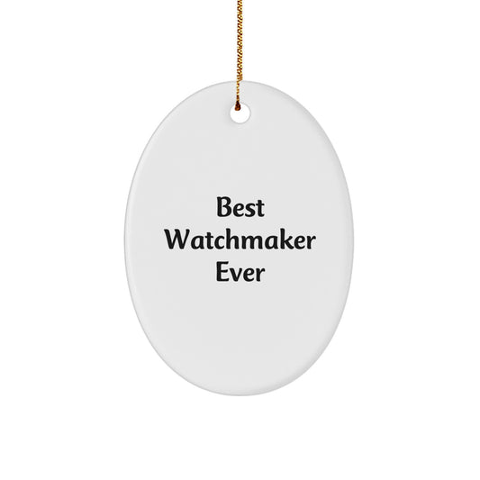 Funny Watchmaker Gifts from Men to Friends - Best Watchmaker Ever Oval Ornament, White, Christmas Unique - Image 1