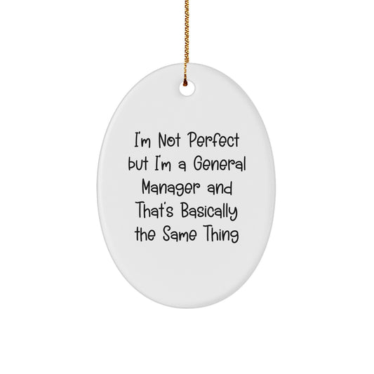 Funny General Manager Gifts from Friends, 'I'm Not Perfect' Oval Ornament for Christmas - Image 1