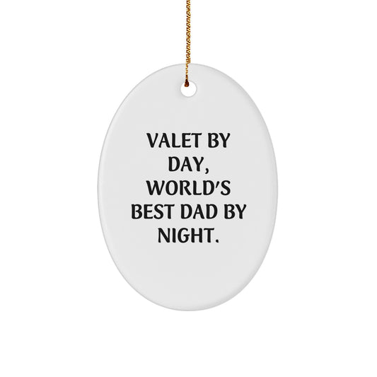 Valet by Day, World's Best Dad by Night Oval Ornament, Funny Quote Gifts from Men to Family for Christmas - Image 1