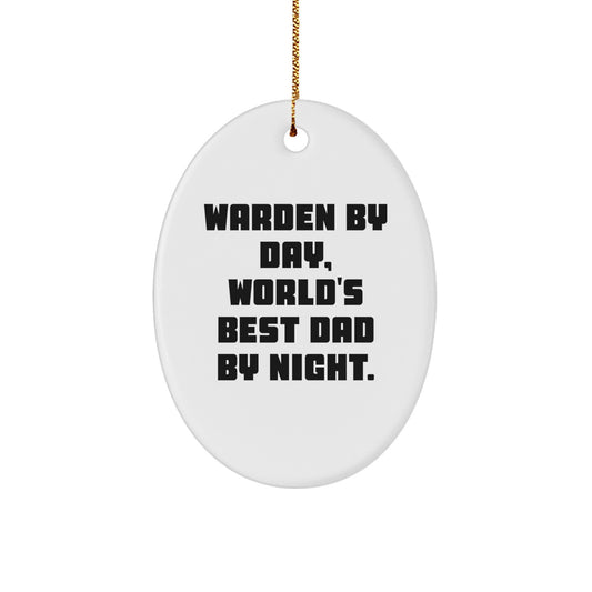 Warden Gifts, Funny Oval Ornament, 'Warden By Day, World's Best Dad By Night.' - Gifts from Men to Warden for Christmas - Image 1