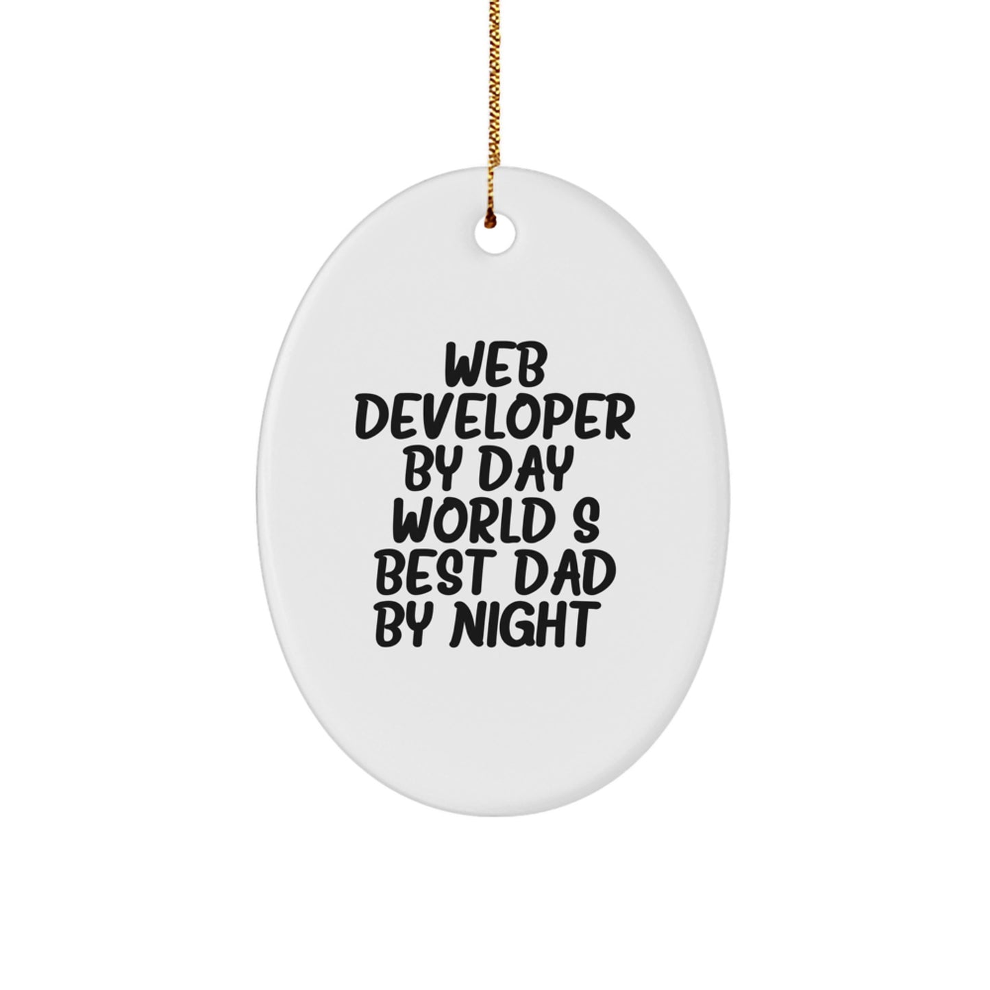 Unique Web Developer Gifts by Day, Oval Ornament for Christmas - 'Web Developer By Day, World's Best Dad By Night' - Gifts from Friends and Family - Image 1