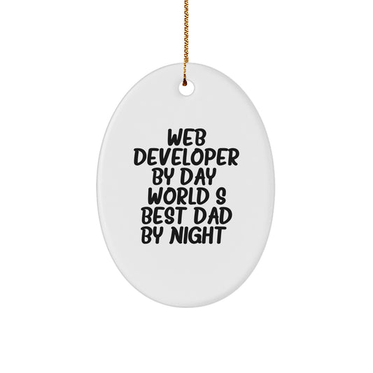 Unique Web Developer Gifts by Day, Oval Ornament for Christmas - 'Web Developer By Day, World's Best Dad By Night' - Gifts from Friends and Family - Image 1