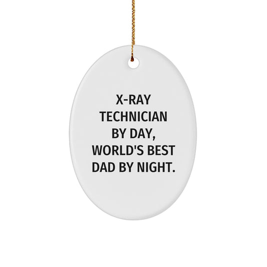 Funny X-Ray Technician Gifts from X-Ray Technician By Day, World's Best Dad By Night. - Oval Ornament for Christmas - Image 1