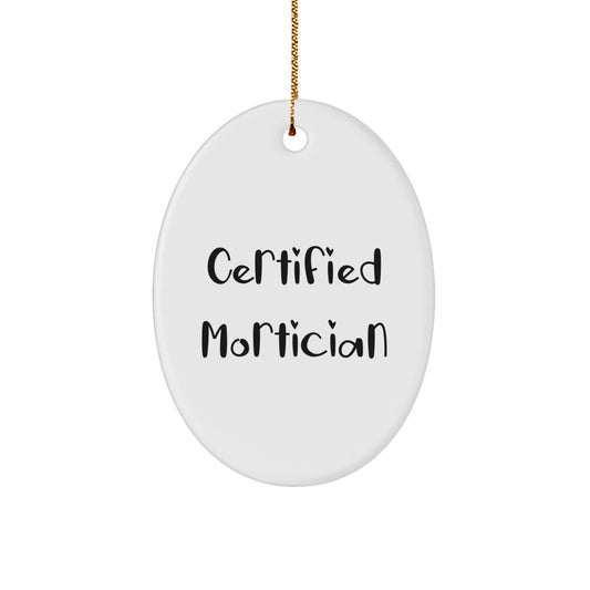 Mortician Gifts Christmas Oval Ornament 'Funny' Quote - Gifts from Friends to Mortician - Image 1