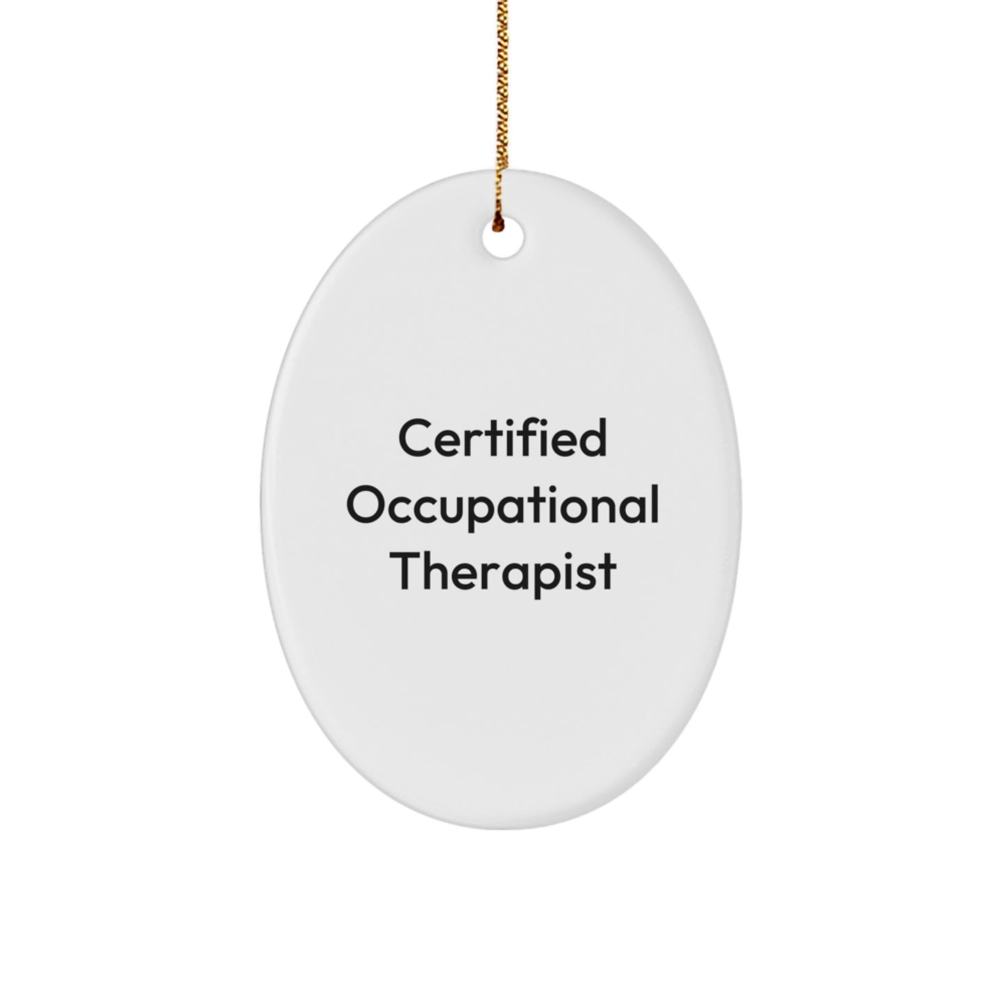 Funny Certified Occupational Therapist Gifts from Friends, Oval Ornament for Christmas Unique Gifts - Image 1