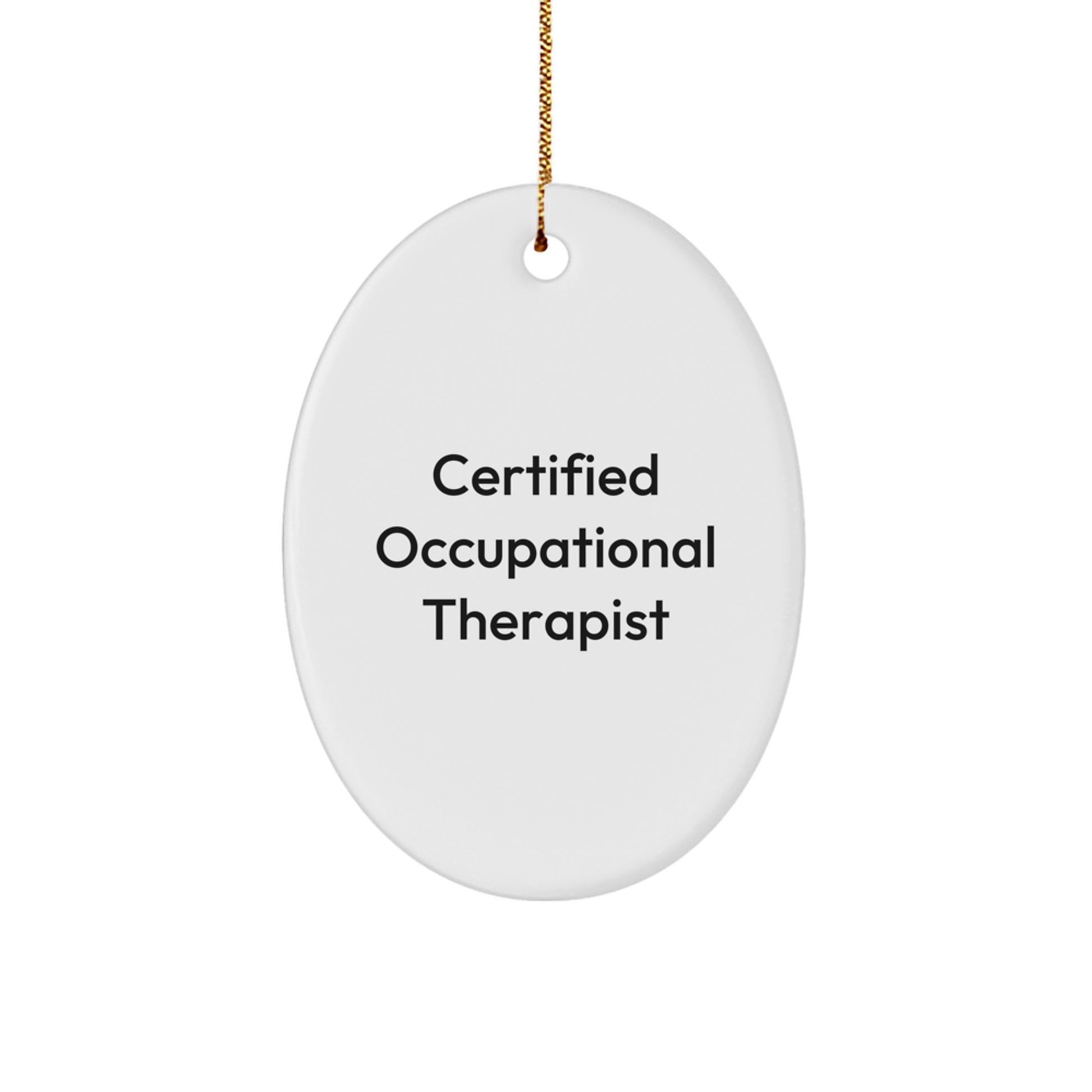 Funny Certified Occupational Therapist Gifts from Friends, Oval Ornament for Christmas Unique Gifts - Image 1