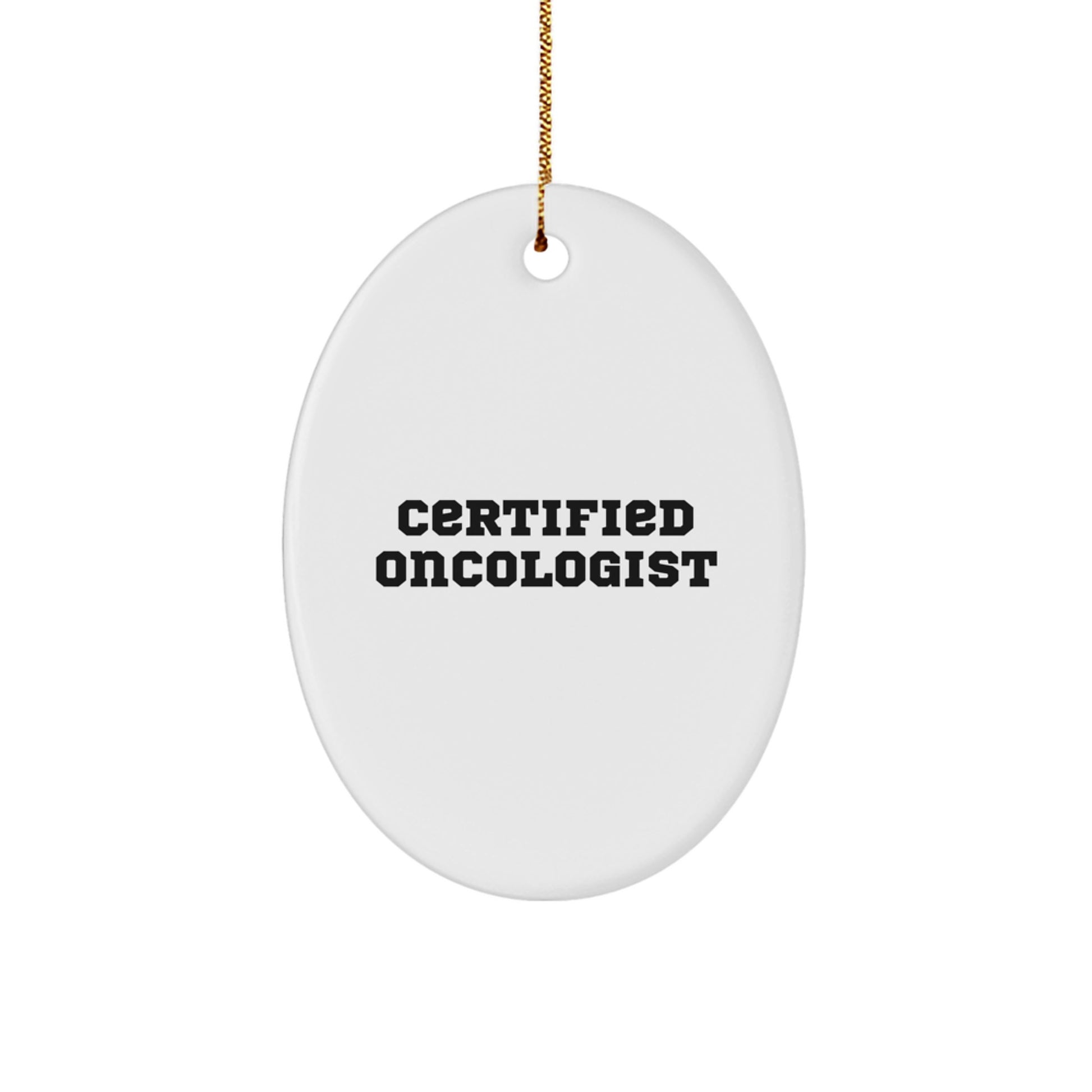 Oncologist Gifts: Funny Christmas Oval Ornament with Quote, Gifts from Friends to Oncologists, Unique Oval Shape - Image 1