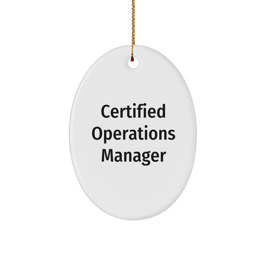 Funny Certified Operations Manager Christmas Oval Ornament Gifts from Friends to Operations Manager - Image 1