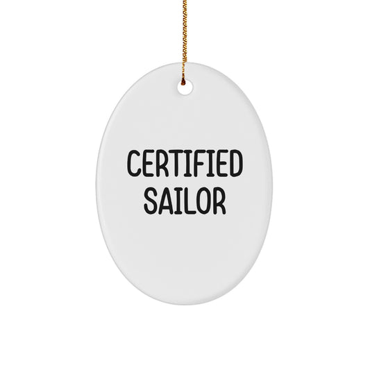 Funny Sailor Gifts for Men Friends Family - Oval Ornament with 'Certified Sailor' Quote, White, Christmas Unique Gifts from Family - Image 1