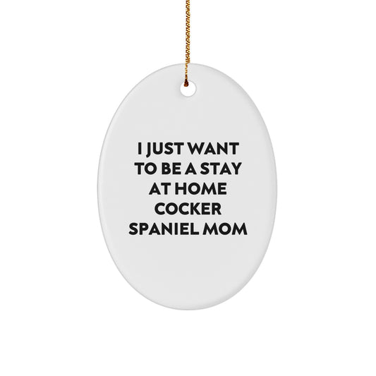 Cocker Spaniel Mom's Delight - Oval Ornament, Funny Quote, Christmas Unique Gift for Her, Gifts from Family, Friends, or Coworkers - Image 1