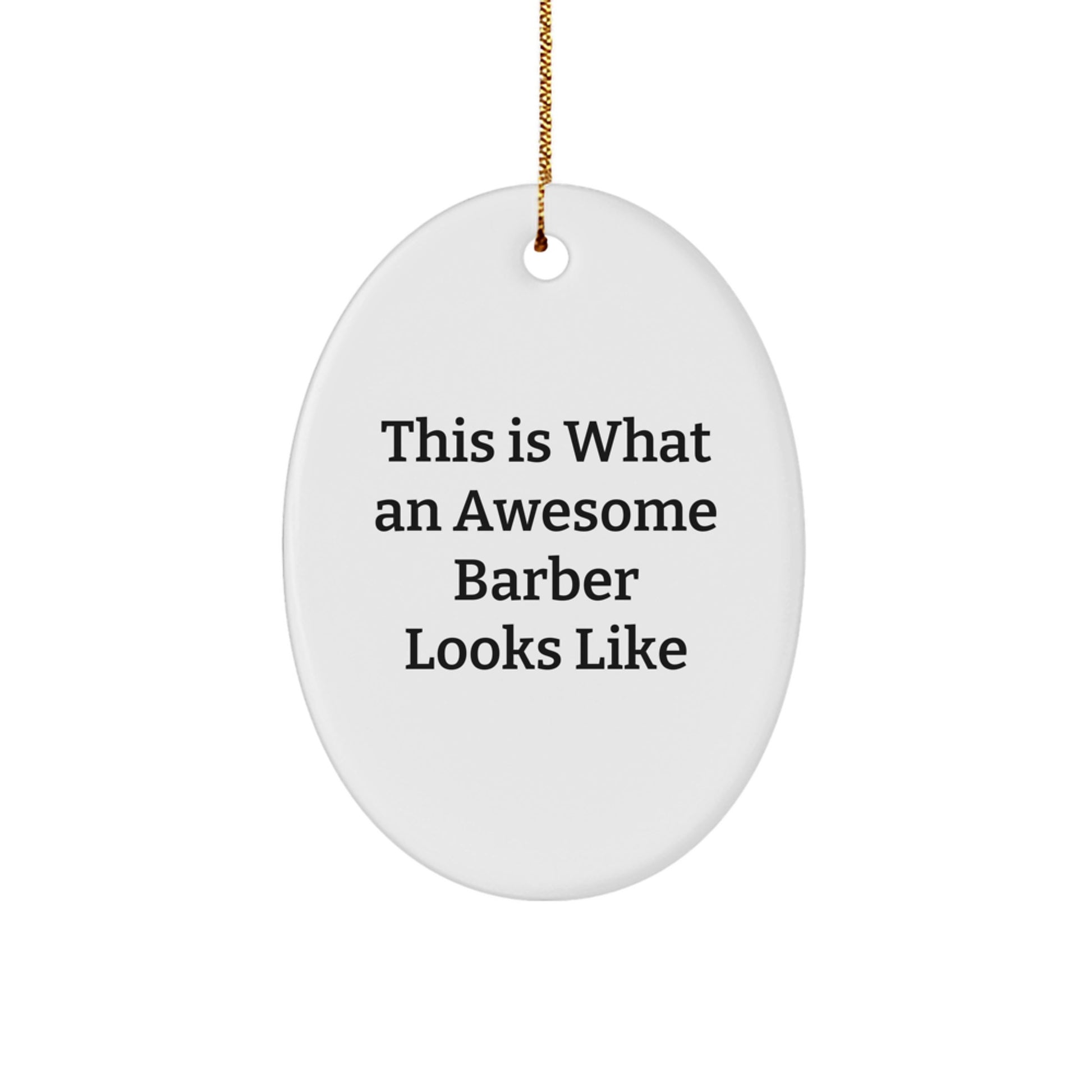 Funny Barber Gifts from Friends for Men, This Is What An Awesome Barber Looks Like Oval Ornament, White Christmas Decor - Image 1