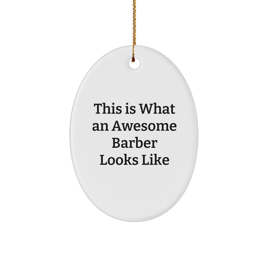 Funny Barber Gifts from Friends for Men, This Is What An Awesome Barber Looks Like Oval Ornament, White Christmas Decor - Image 1