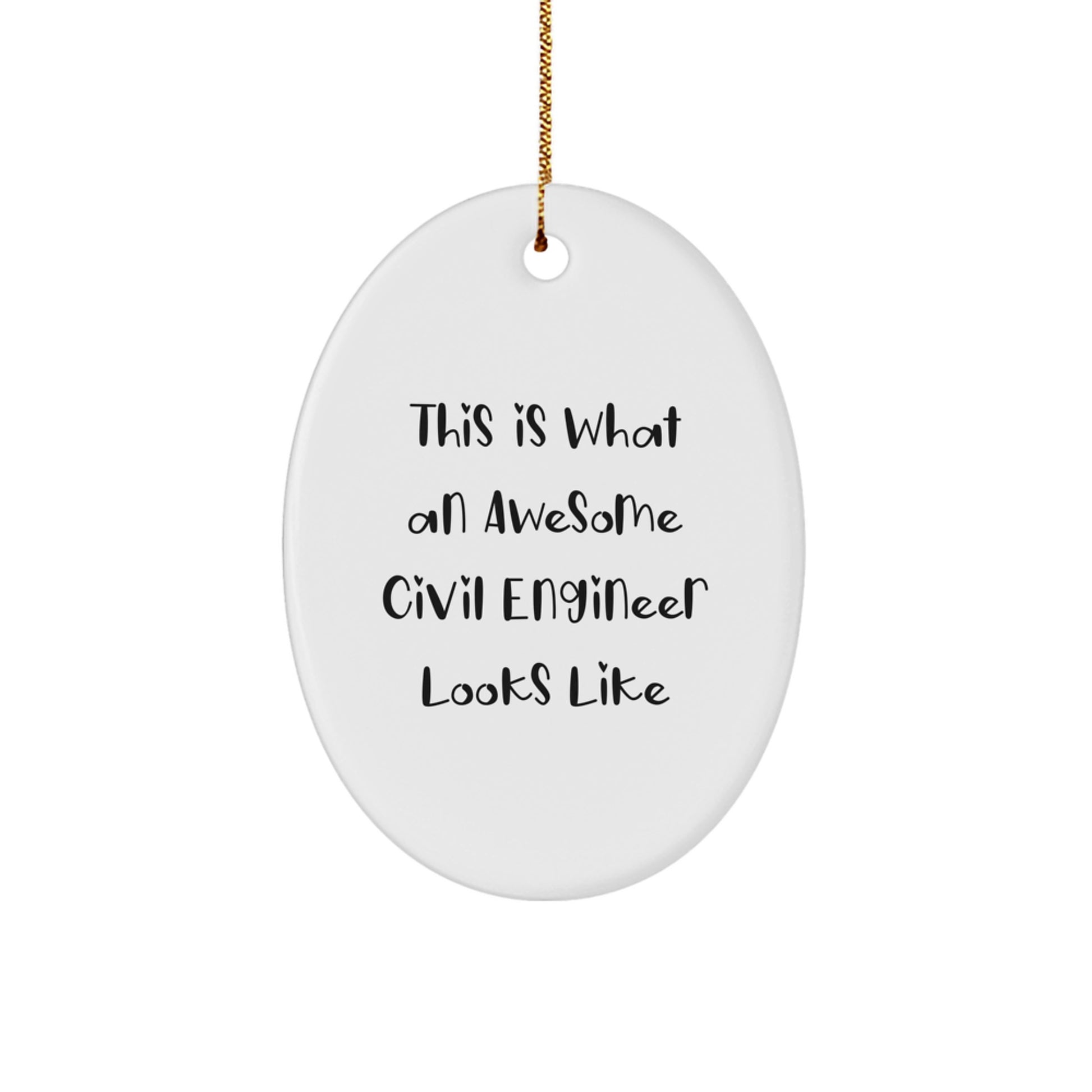 Civil Engineer Gifts, Funny Quote Oval Ornament, Gifts from Family or Friends for Civil Engineers, Christmas Unique Gifts - Image 1