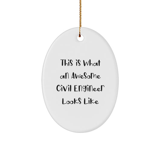 Civil Engineer Gifts, Funny Quote Oval Ornament, Gifts from Family or Friends for Civil Engineers, Christmas Unique Gifts - Image 1