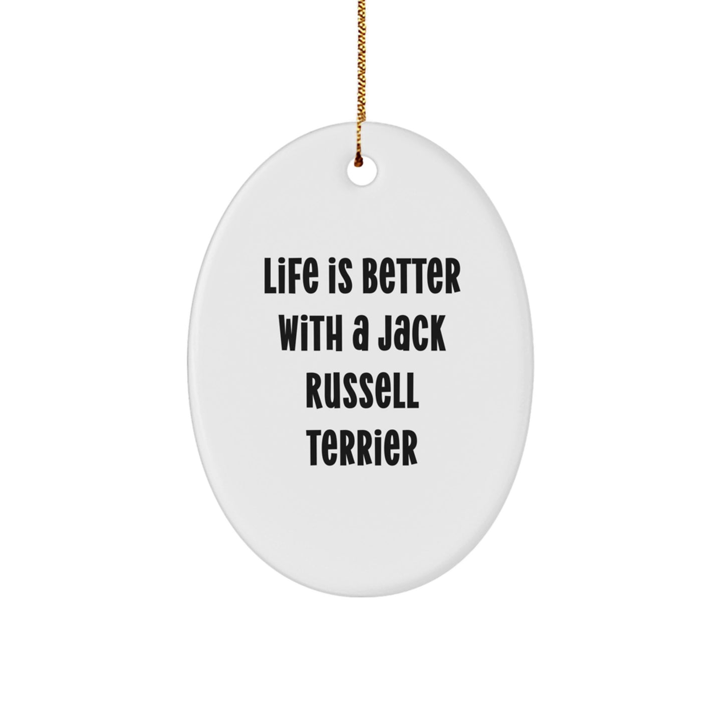 Funny Jack Russell Terrier Dog Oval Ornament, Gifts from Men to Friends for Christmas - Life Is Better With A Jack Russell Terrier - Image 1