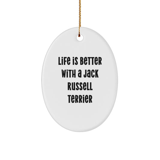 Funny Jack Russell Terrier Dog Oval Ornament, Gifts from Men to Friends for Christmas - Life Is Better With A Jack Russell Terrier - Image 1