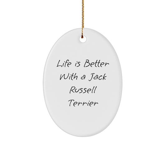 Funny Jack Russell Terrier Dog Oval Ornament Gifts from Friends for Christmas, Life Is Better With A Jack Russell Terrier, Inspirational Quote - Image 1