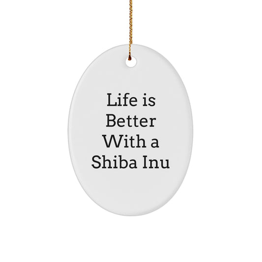Shiba Inu Dog Gifts from Family, Christmas Unique Shiba Inu Dog Oval Ornament with Life is Better with a Shiba Inu Quote, Gifts for Shiba Inu Dog Lovers - Image 1