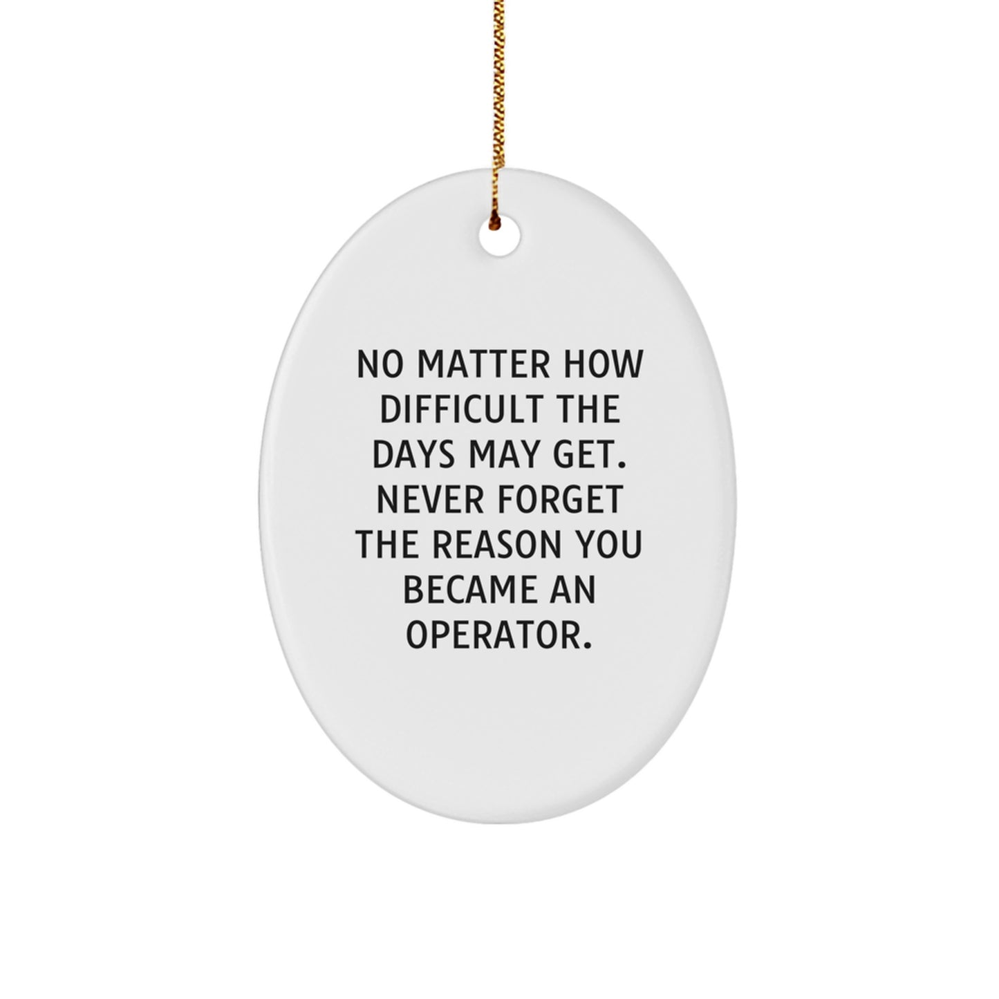 Operator Gifts from Friends for Operator, Oval Ornament with Inspirational Quote, Christmas Unique Presents - Image 1