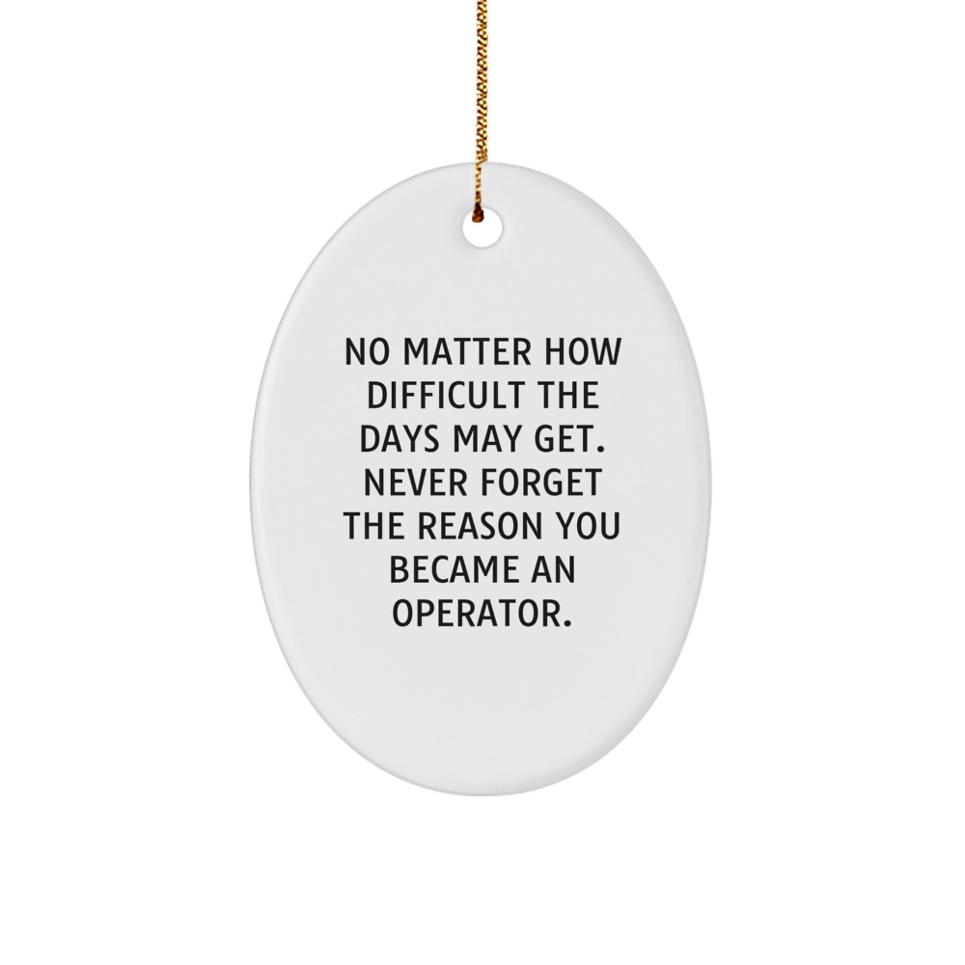 Operator Gifts from Friends for Operator, Oval Ornament with Inspirational Quote, Christmas Unique Presents - Image 1