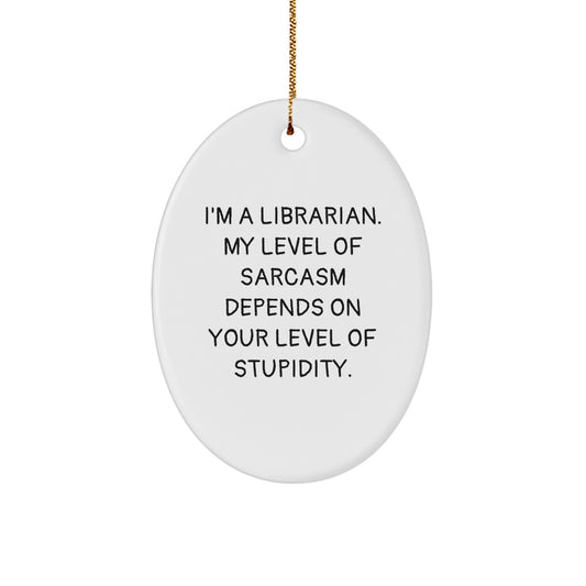 Funny Librarian Gifts from Friends, Unique Oval Ornament for Librarian Humor, Christmas Unique Gifts for Librarian - Image 1