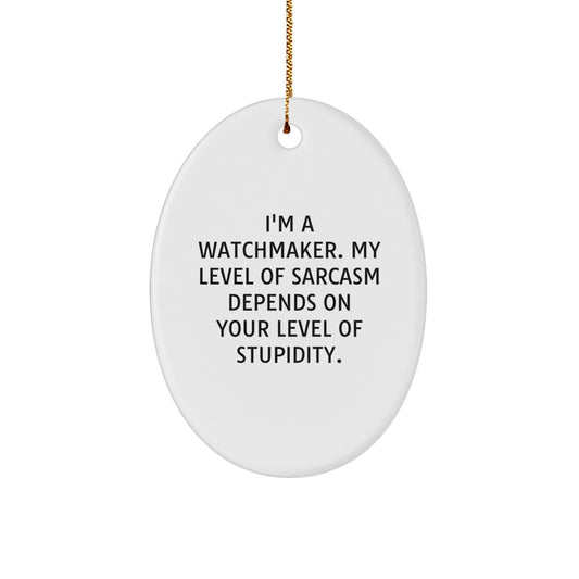 Watchmaker Gifts, Funny Quote, Oval Ornament, White, 3.25" Tall, Christmas Unique Gifts for Men from Friends - Image 1