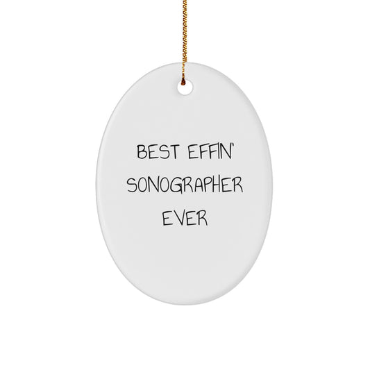 Funny Sonographer Gifts for Christmas - 'Best Effin' Sonographer Ever' Oval Ornament Gifts from Family to Sonographer - Image 1