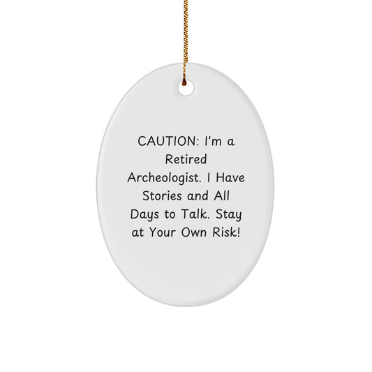 Archeologist Gifts - Funny Quote Oval Ornament, Gifts from Friends to Archeologists, Christmas Unique Gifts - Image 1