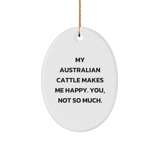 Australian Cattle Dog Lovers' Christmas Joy, Gifts from Friends to Family, Oval Ornament with Funny Quote - Image 1