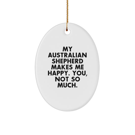 Australian Shepherd Dog Gifts, Funny Quote Ornament, Oval Christmas Decoration, Gifts from Friends for Family, Australian Shepherd Dog Lovers, Unique Holiday Ornament - Image 1
