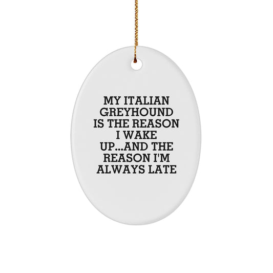 Italian Greyhound Dog Gifts, Funny Quote Oval Ornament, Gifts from Family for Italian Greyhound Dog Lovers, Christmas Unique Gifts - Image 1