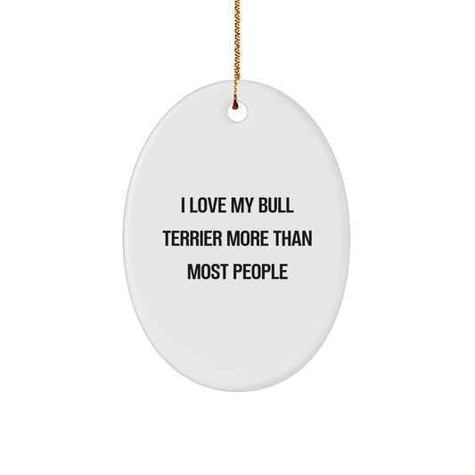 I Love My Bull Terrier Dog Gifts from Family - Oval Ornament for Bull Terrier Dog Lovers, Funny Christmas Unique Gifts for Friends and Coworkers - Image 1