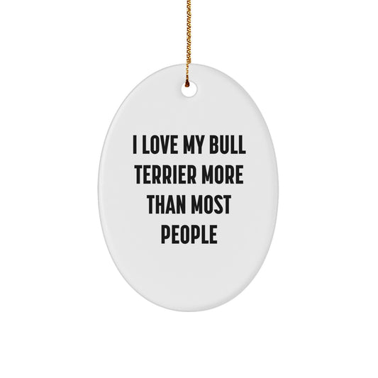 I Love My Bull Terrier, Gifts from Family, Oval Ornament for Bull Terrier Dog Lovers, Christmas Unique Presents - Image 1