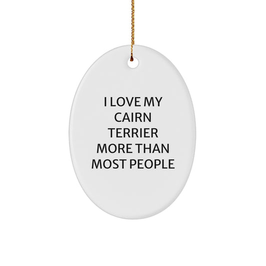 Cairn Terrier Dog Lover Gifts - I Love My Cairn Terrier More Than Most People, Funny Cairn Terrier Dog Oval Ornament, Christmas Unique Gifts from Family - Image 1