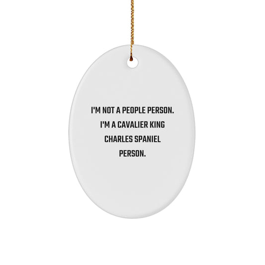 Cavalier King Charles Spaniel Dog Lovers Gifts from Friends and Family - Oval Ornament with Funny Quote 'I'm Not A People Person. I'm A Cavalier King Charles Spaniel Person.' for Christmas - Image 1
