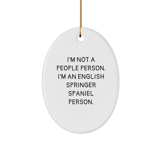 Funny English Springer Spaniel Dog Lover Gifts, 'I'm Not A People Person. I'm An English Springer Spaniel Person.' Oval Ornament for Christmas, Gifts from Friends, Family, or Coworkers - Image 1