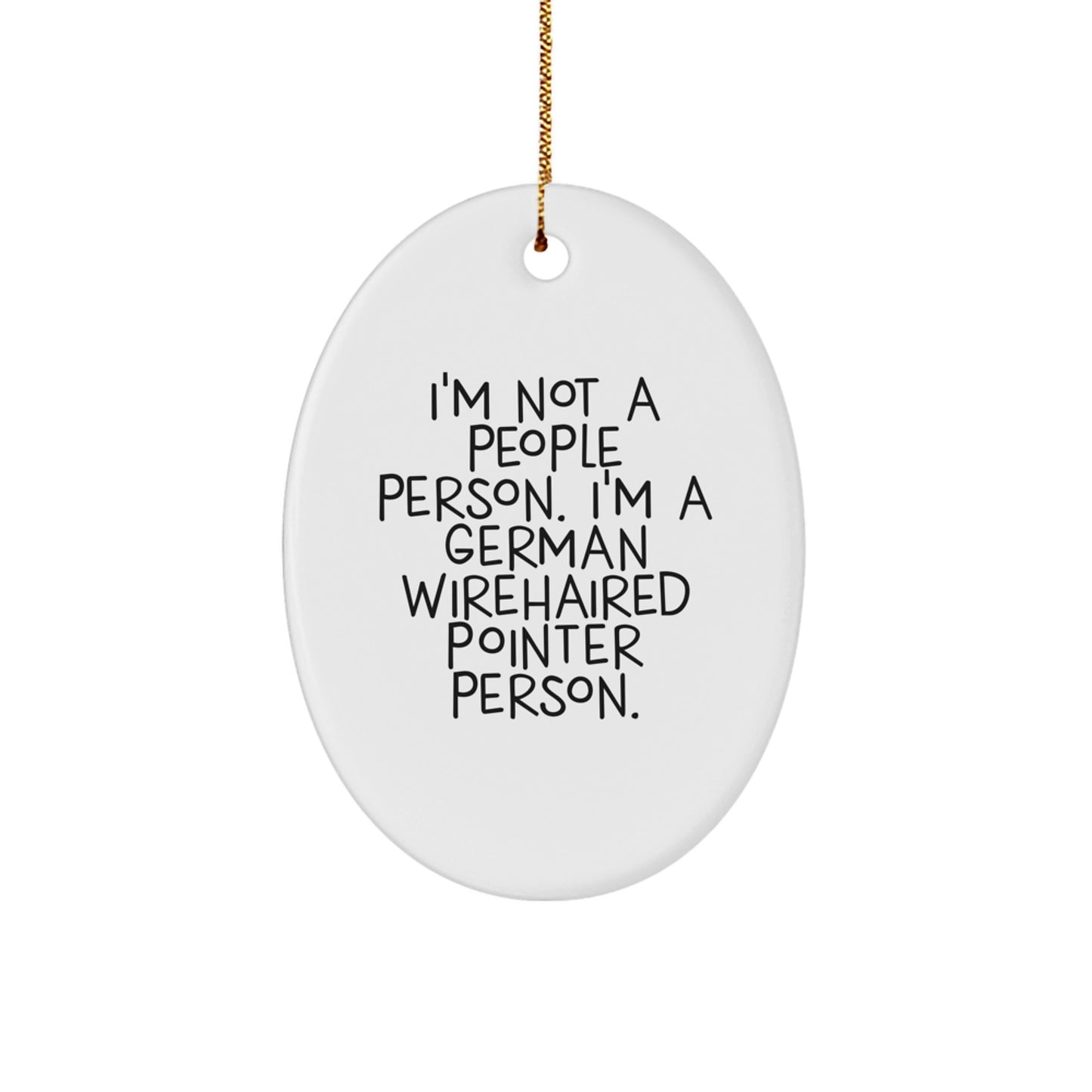 German Wirehaired Pointer Dog Lovers Oval Ornament, Funny Quote Gifts from Men to Friends, Christmas Unique Gifts for Women - Image 1