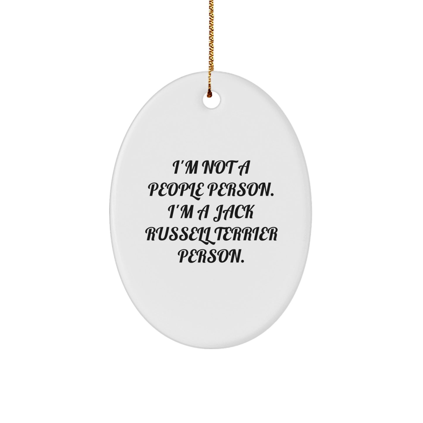 Jack Russell Terrier Dog Lover's Christmas Ornament, I'm Not A People Person. I'm A Jack Russell Terrier Person., Funny Gifts for Friends, Family, or Coworkers, Oval Ornament - Image 1