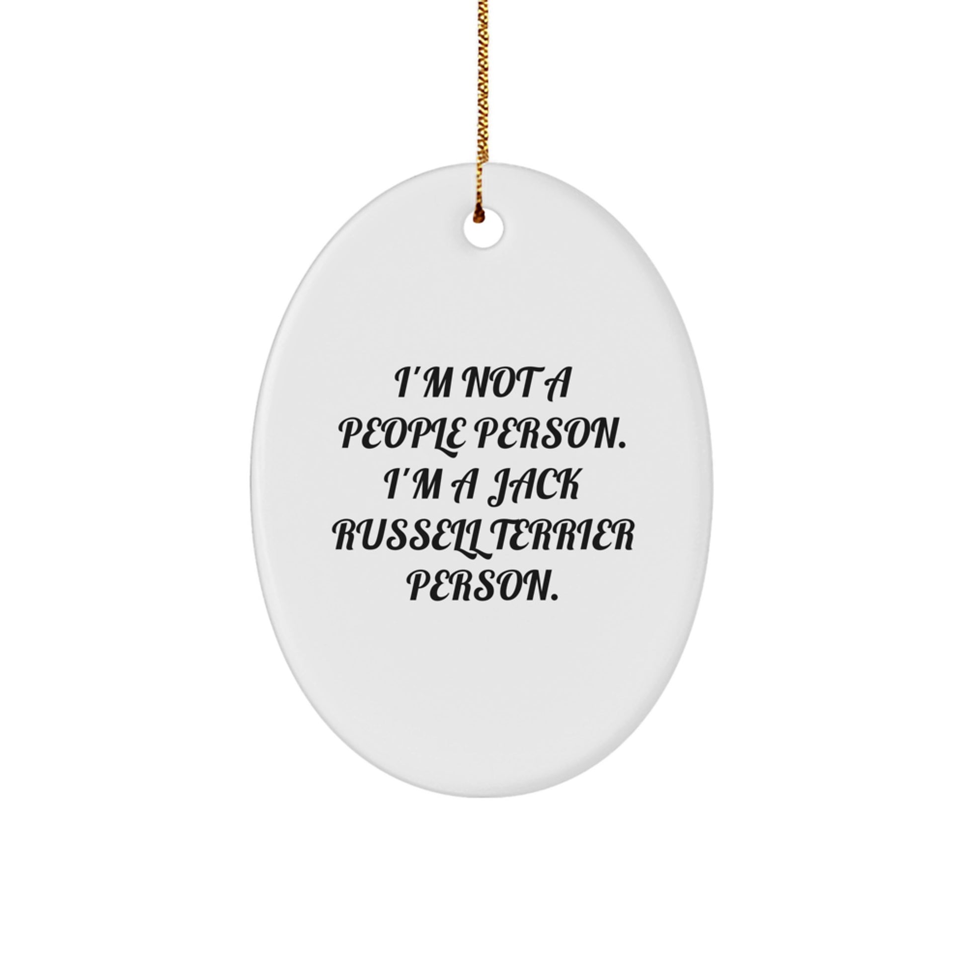 Jack Russell Terrier Dog Lover's Christmas Ornament, I'm Not A People Person. I'm A Jack Russell Terrier Person., Funny Gifts for Friends, Family, or Coworkers, Oval Ornament - Image 1