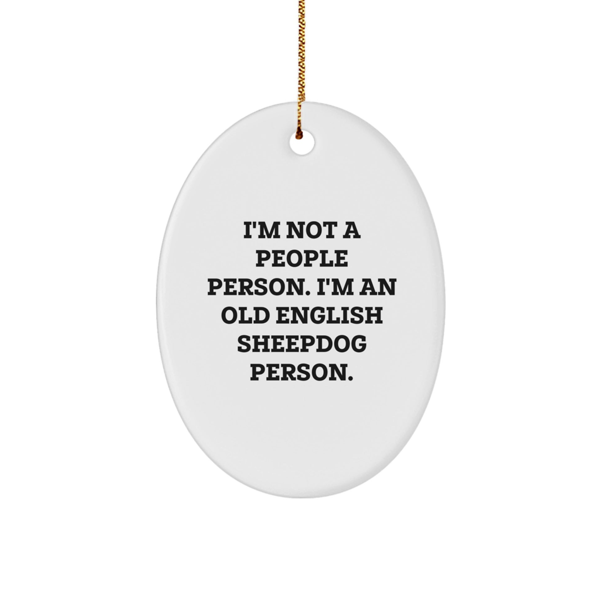 Old English Sheepdog Lovers Gifts for Men - Funny Oval Ornament, 'I'm Not A People Person. I'm An Old English Sheepdog Person.' - Christmas Unique Gifts from Friends to Family - Image 1