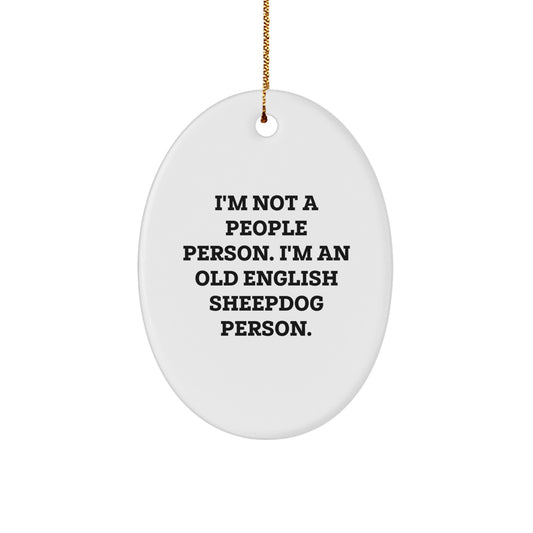 Old English Sheepdog Lovers Gifts for Men - Funny Oval Ornament, 'I'm Not A People Person. I'm An Old English Sheepdog Person.' - Christmas Unique Gifts from Friends to Family - Image 1