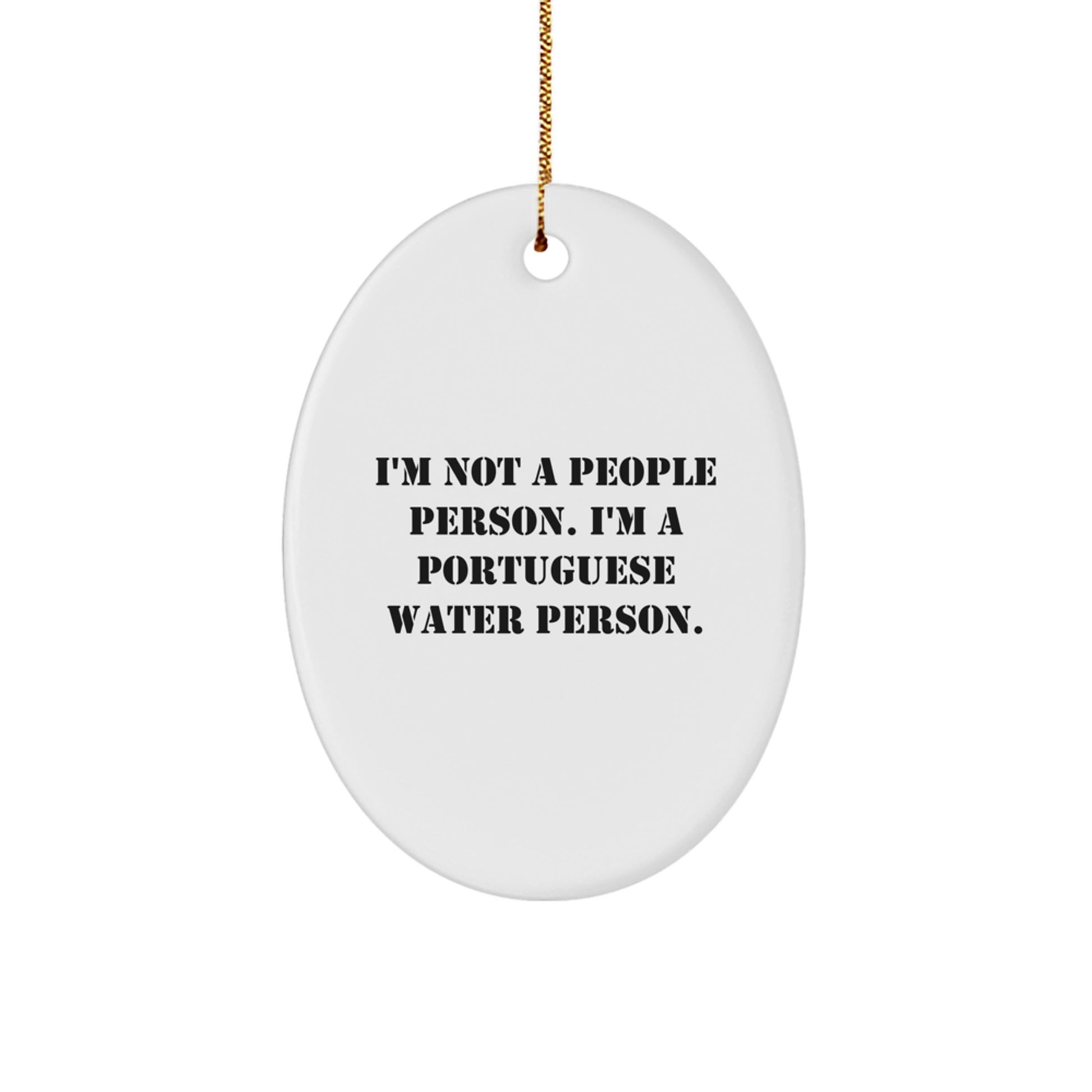Portuguese Water Dog Lover's Funny Christmas Unique Gift, Oval Ornament, 'I'm Not A People Person. I'm A Portuguese Water Person.' Quote, Gifts from Friends, for Portuguese Water Dog Owners - Image 1